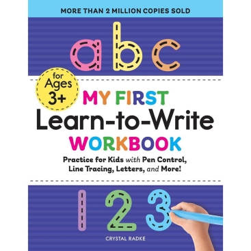 My First Learn-to-Write Workbook: Practice for Kids with Pen Control, Line Tracing, Letters, and More